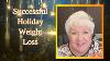 Successful Holiday Weight Loss Weightlossjourney Dieting Holidayweightloss